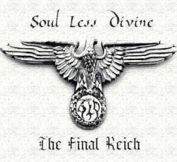 Soul Less Divine : The Final Reich